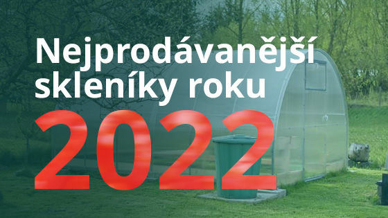 Nejprodávanější skleníky roku 2022