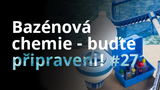Bazénová chemie - buďte připraveni! #27