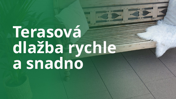 Terasová dlažba rychle a snadno - srovnání materiálů